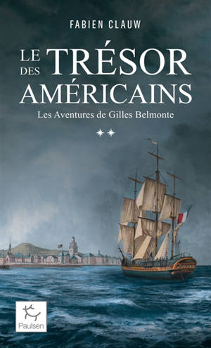 Les aventures de Gilles Belmonte. Vol. 2. Le trésor des Américains