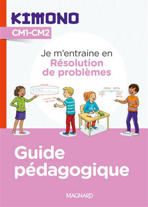 Je m'entraîne en résolution de problèmes, CM1-CM2 : guide pédagogique