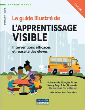 Le guide illustré de l’apprentissage visible : Interventions efficaces et réussite des élèves
