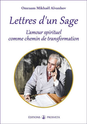 Lettres d'un sage : l'amour spirituel comme chemin de transformation