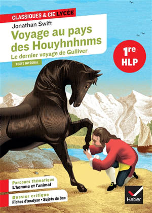 Voyage au pays des Houyhnhnms (1726) : le dernier voyage de Gulliver : texte intégral, 1re HLP