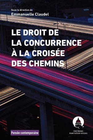 Le droit de la concurrence à la croisée des chemins