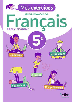 Mes exercices pour réussir en français, 5e : nouveau programme