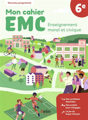 Mon cahier EMC, enseignement moral et civique 6e : nouveau programme