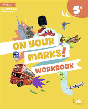 On your marks! : workbook 5e, anglais A1+-A2 : nouveau programme
