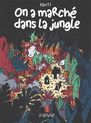 On a marché dans la jungle