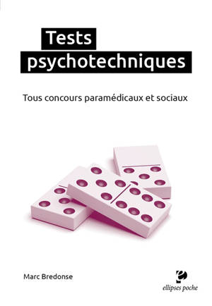 Tests psychotechniques : tous concours paramédicaux et sociaux