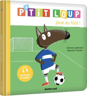 P'tit Loup joue au foot !