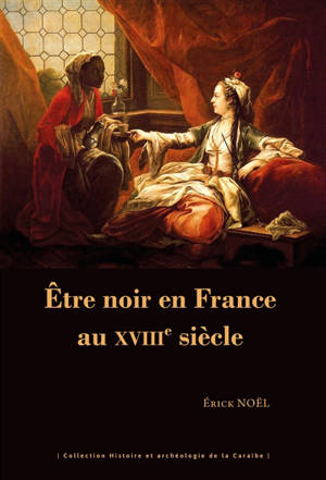 Etre noir en France au XVIIIe siècle