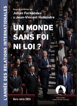 L'année des relations internationales : hors-série, n° 2026. Un monde sans foi ni loi ?