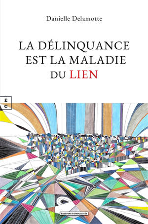 La délinquance est la maladie du lien