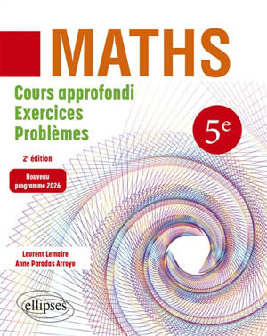 Maths 5e : cours approfondi, exercices, problèmes : nouveau programme 2026