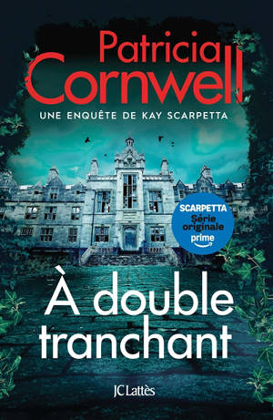 Une enquête de Kay Scarpetta. A double tranchant