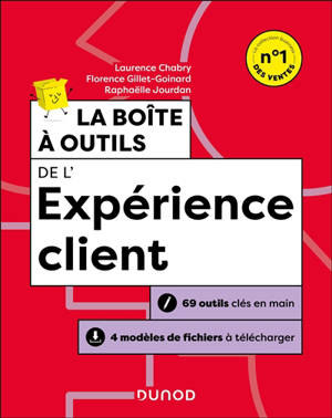 La boîte à outils de l'expérience client : 69 outils clés en main + 3 modèles de fichiers à télécharger