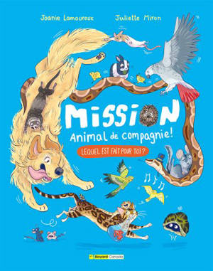 Mission animal de compagnie ! : Lequel est fait pour toi ?