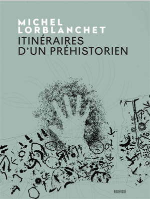 Itinéraires d'un préhistorien