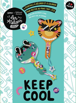 Keep cool : 4 éventails à décorer et à colorier pour rester au frais tout l'été. Keep cool : color and decorate 4 fans and keep cool in summer