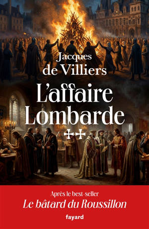 Le Bâtard du Roussillon. Vol. 2. L'affaire lombarde