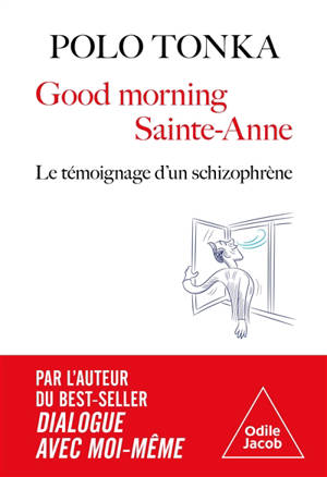 Good morning Sainte-Anne : le témoignage d'un schizophrène