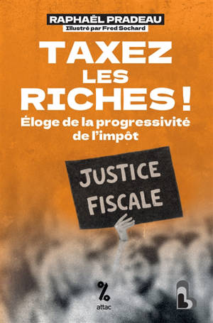 Taxez les riches ! : éloge de la progressivité de l'impôt
