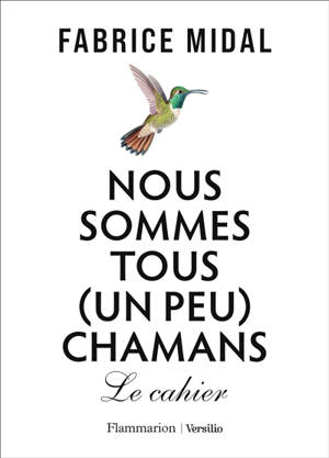 Nous sommes tous (un peu) chamans : le cahier
