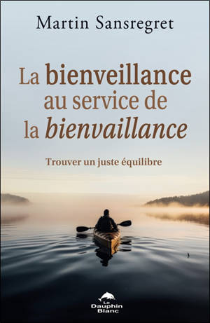 La bienveillance au service de la bienvaillance : Trouver un juste équilibre