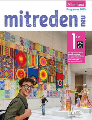 Mitreden neu, allemand 1re, A2+-B1+ : programme 2025