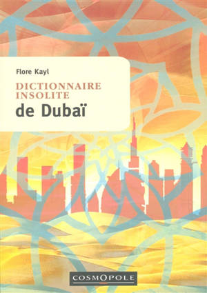 Dictionnaire insolite de Dubaï et des Emirats arabes unis