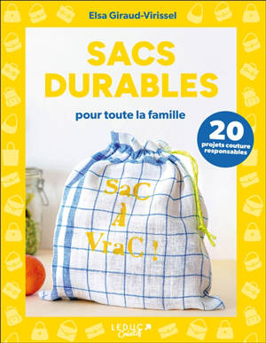 Sacs durables : pour toute la famille : 20 projets couture responsables