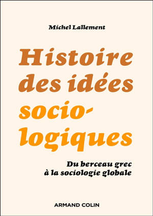 Histoire des idées sociologiques. Des origines à Weber