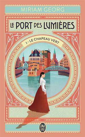 Le port des lumières. Vol. 1. Le chapeau vert