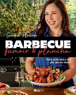 Barbecue, fumoir & plancha : Parce qu'on peut y faire plus que des steaks !