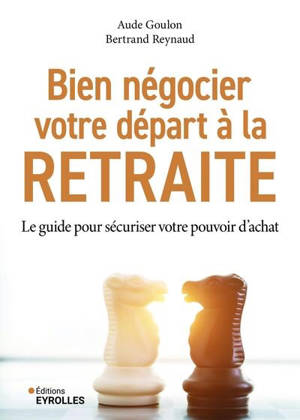 Bien négocier votre départ à la retraite : le guide pour sécuriser votre pouvoir d'achat