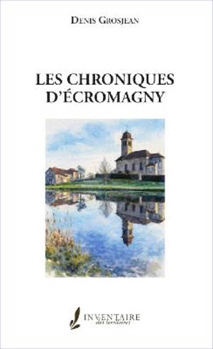Les chroniques d'Ecromagny