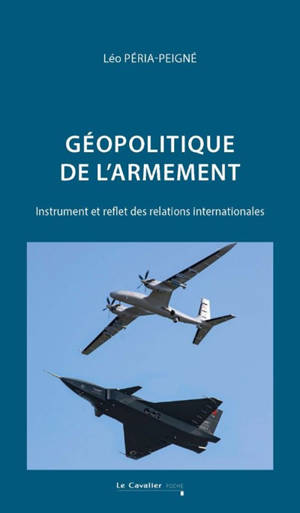 Géopolitique de l'armement : instrument et reflet des relations internationales
