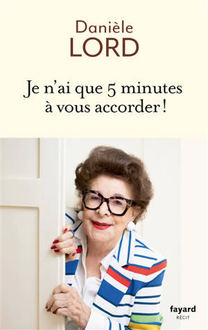 Je n'ai que 5 minutes à vous accorder ! : récit