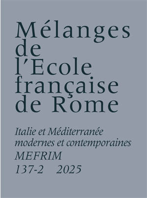 Mélanges de l'Ecole française de Rome, Italie et Méditerranée, n° 137-2. Corpi indocili : pratiche ed esperienze della sessualità in Antico Regime