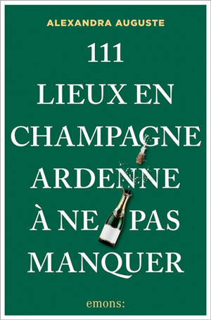 111 lieux en Champagne-Ardenne à ne pas manquer
