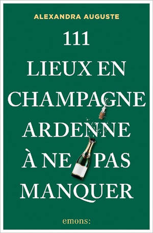 111 lieux en Champagne-Ardenne à ne pas manquer