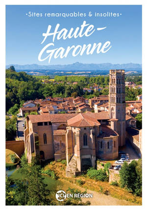 Haute-Garonne : sites remarquables & insolites