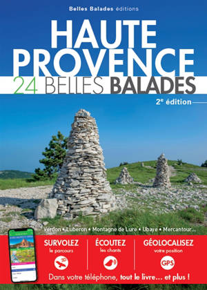 Haute Provence : 24 belles balades : Verdon, Luberon, montagne de Lure, Ubaye, Mercantour...