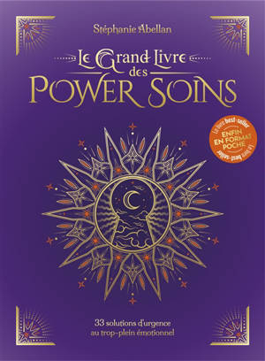 Le grand livre des power soins : 33 solutions d'urgence au trop-plein émotionnel