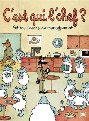 C'est qui l'chef ? : petites leçons de management