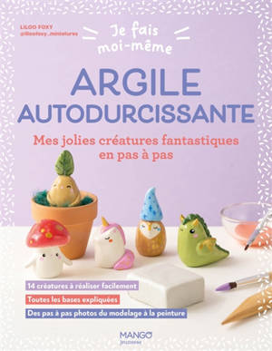 Argile autodurcissante : mes jolies créatures fantastiques en pas à pas