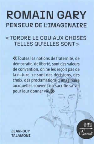 Romain Gary, penseur de l'imaginaire : "tordre le cou aux choses telles qu'elles sont"