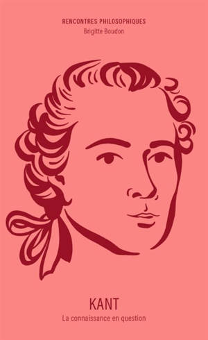 Kant : la connaissance en question