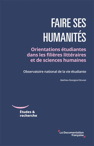 Faire ses humanités : s'orienter en lettres et sciences humaines à l'université : Observatoire national de la vie étudiante