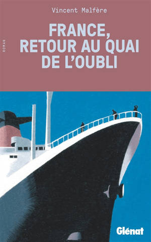 France, retour au quai de l'Oubli