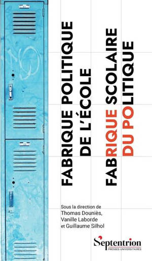 Fabrique politique de l'école, fabrique scolaire du politique