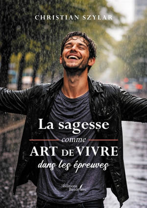 La sagesse comme art de vivre dans les épreuves